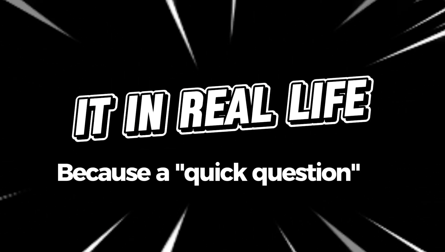 “Quick Question” Is Never Quick😅 | IT in Real Life